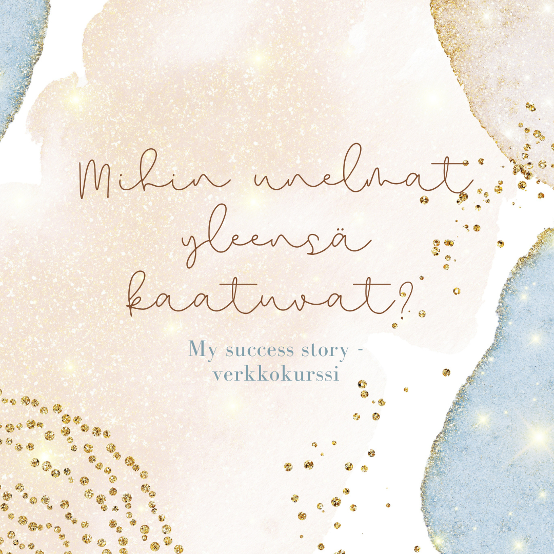 Mihin unelmat yleensä kaatuvat?